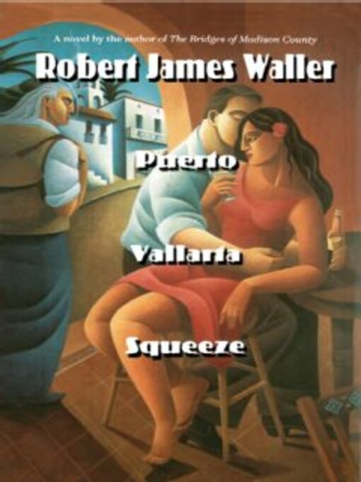 Title details for Puerto Vallarta Squeeze by Robert James Waller - Available